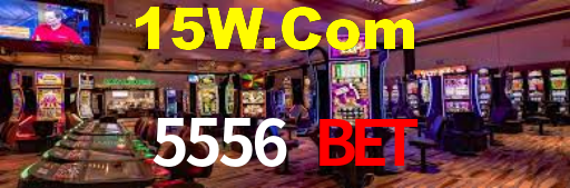 5556 Bet